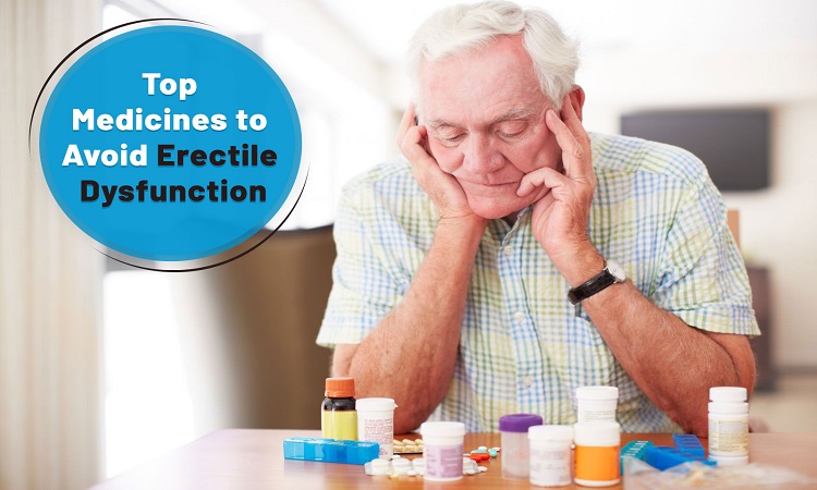 Top Medicines to Avoid Erectile Dysfunction
