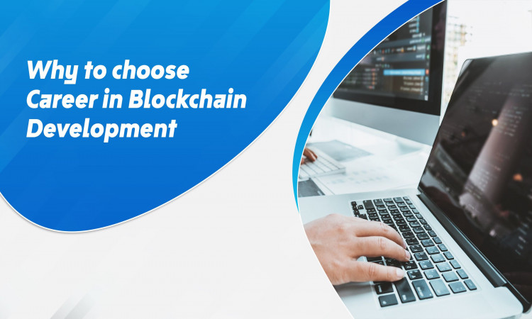 Why To Choose Career In Blockchain Development