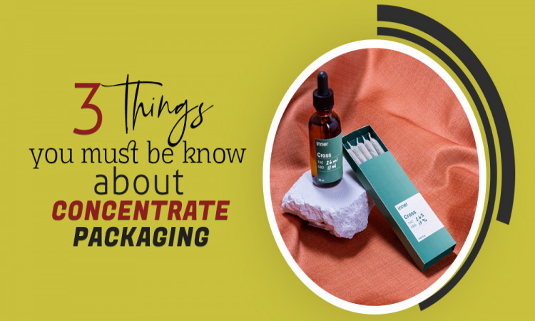 3 things you must know about concentrate packaging