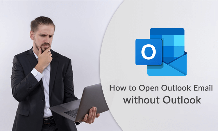 How to Open Outlook Email without Outlook