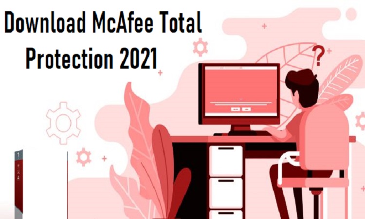 Download McAfee Total Protection 2021 | Antivirus Software