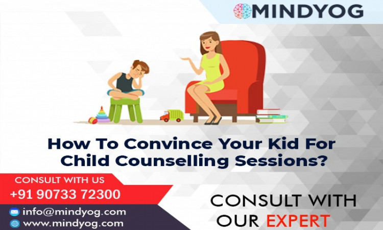 How To Convince Your Kid For Child Counselling Sessions?