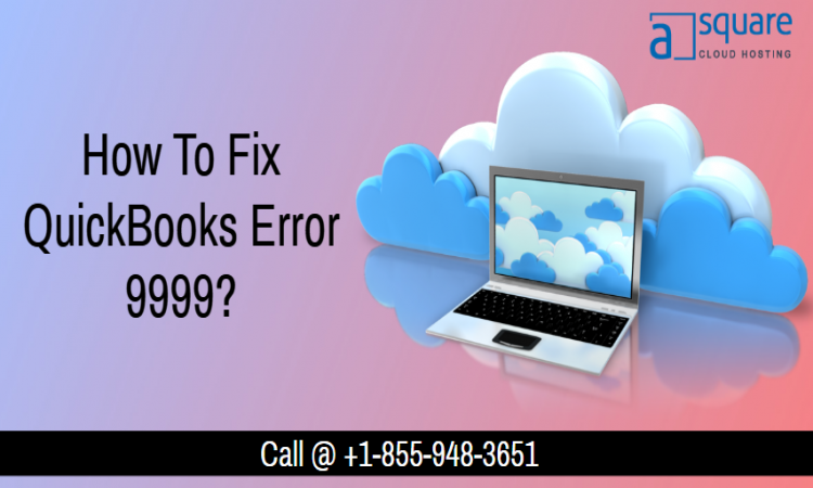 How To Rectify QuickBooks Error Code 9999?