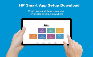 HP Smart App Setup Download | How to Resolve it with Ease?