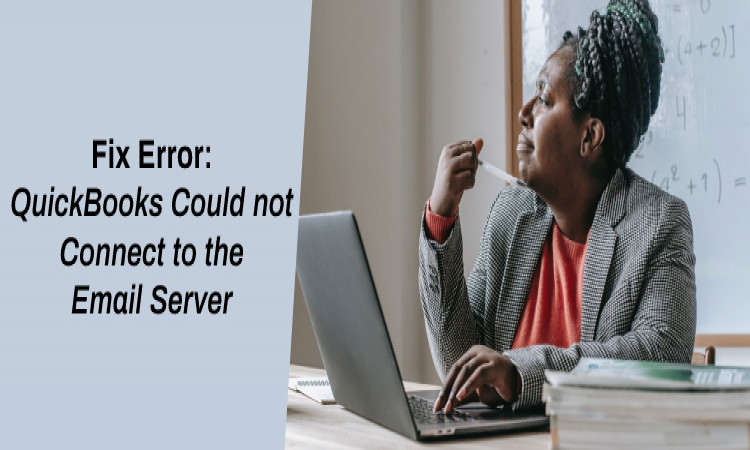 QuickBooks Couldn’t Connect to Email Server: Error