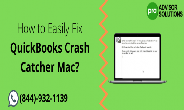 Facing trouble while fixing Quickbooks Crash Catcher Error on MAC? Try these simple steps