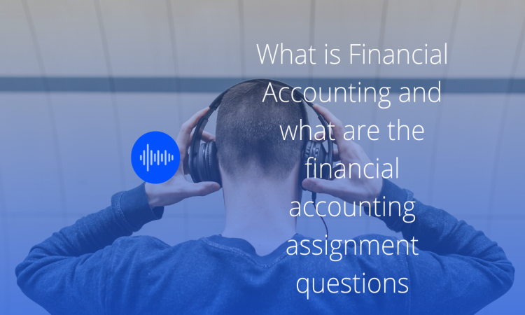 What are Finance Accounting, and what square measures the money accounting assignment queries?