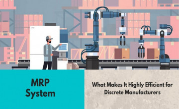 MRP System – What Makes It Highly Efficient for Discrete Manufacturers