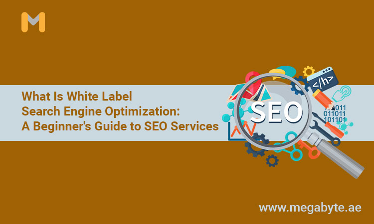 What Is White Label Search Engine Optimization: A Beginner's Guide to SEO Services  