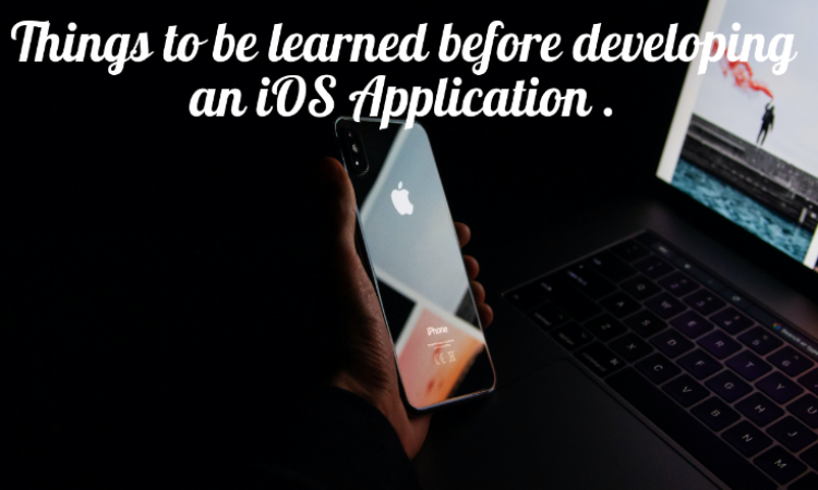 Things to be learned before developing an iOS Application .
