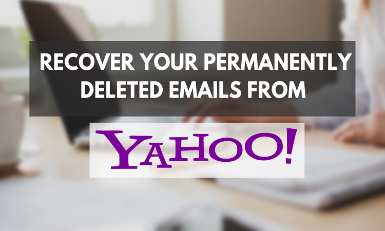 Three Easy Ways to Restore Deleted Yahoo  Emails