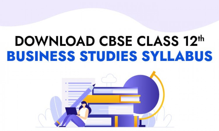 Class 12 Business Studies Syllabus Changes and PDF Download