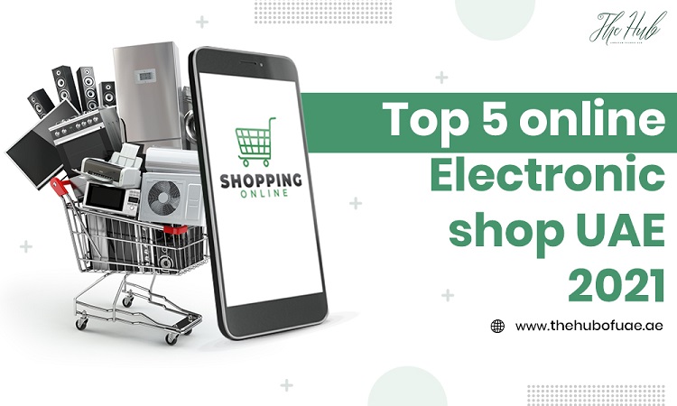 Top 5 online electronic shop UAE 2021
