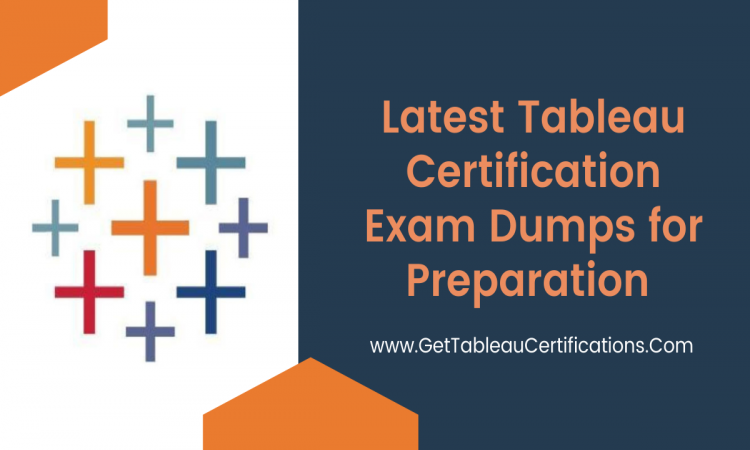 Latest Tableau Certification Exam Dumps for Preparation 