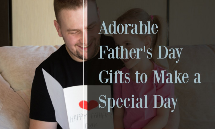 Adorable Father's Day Gifts to Make a Special Day