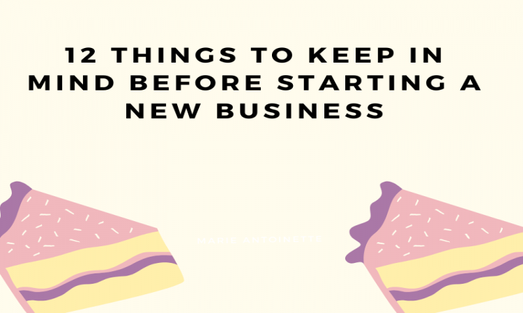 12 things to keep in mind before starting a new business