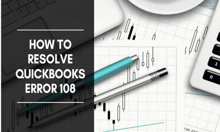 Instructions to Resolve QuickBooks Error 108  
