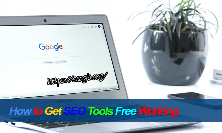 How to Get SEO Tools Free Working