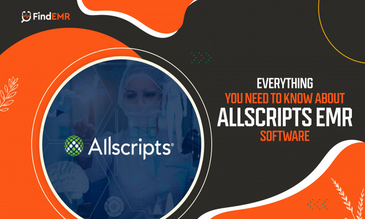 Everything You Need to Know About Allscripts Emr Software
