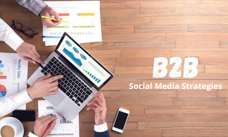 B2B Social Media Strategies to engage your audience through social media marketing