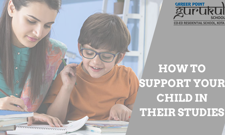 How to support your child in their studies