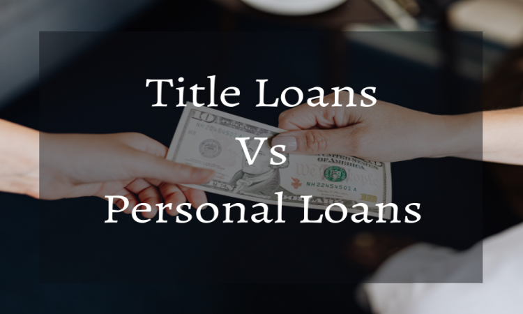 Title Loans Vs Personal Loans