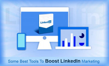 Some Best Tools To Boost LinkedIn Marketing