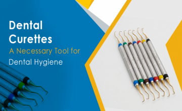 Dental Curettes - A Necessary Tool for Dental Hygiene