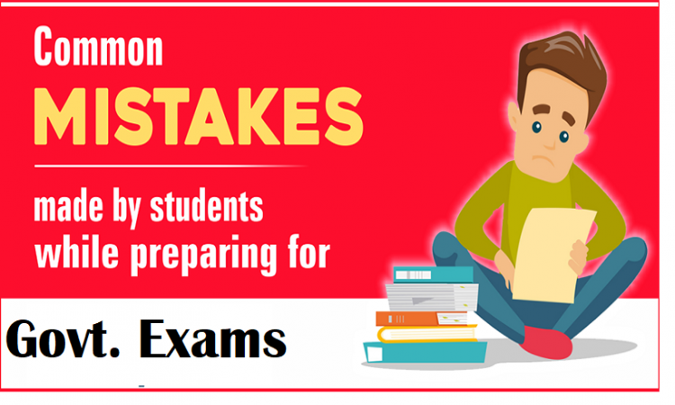 Goverment Exam Preparation: Common Mistakes Made by Students