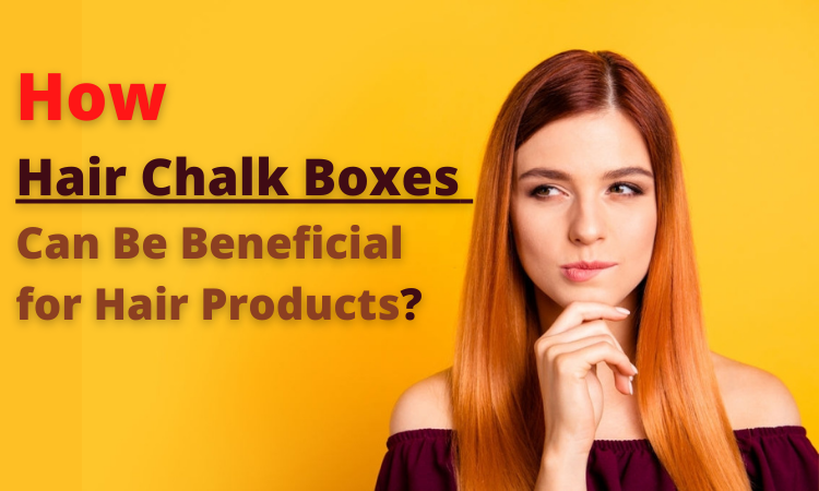 How Hair Chalk Boxes Can Be Beneficial for Hair Products?