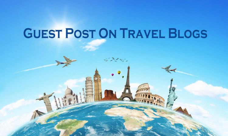 How to Write Travel Guest Post and Publish on Travel Blogs