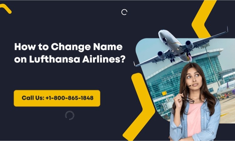 How to Change Name on Lufthansa Airlines?